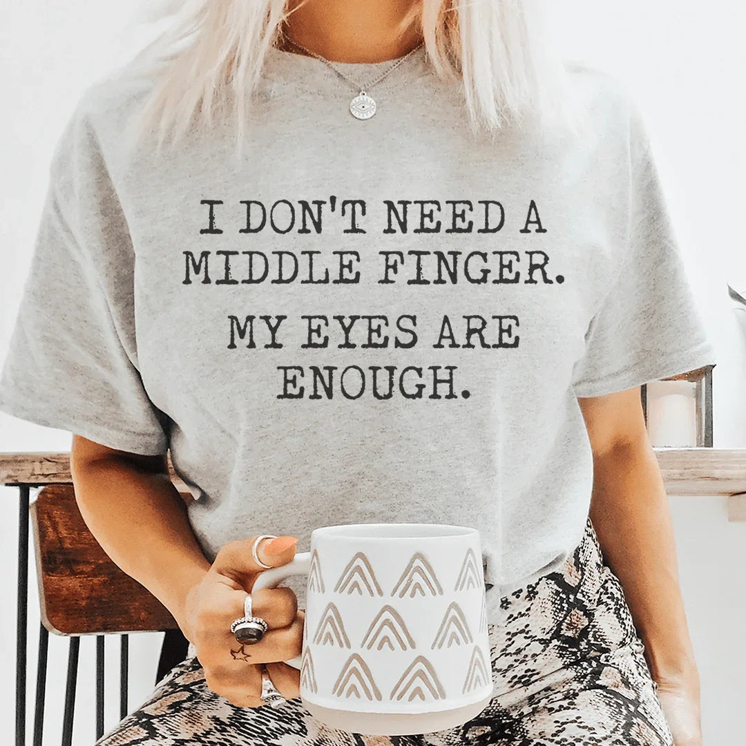 My Eyes Are Enough Tee - WonderingCloth