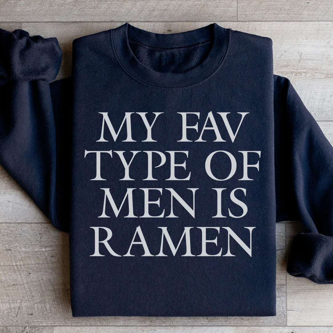My Fav Type Of Men Is Ramen Sweatshirt - WonderingCloth