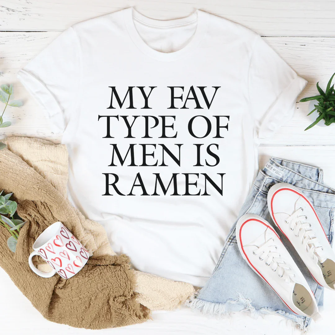 My Fav Type Of Men Is Ramen Tee - WonderingCloth