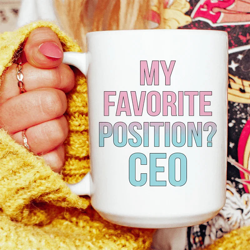 My Favorite Position CEO Ceramic Mug 15 oz - WonderingCloth