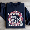 My Favorite Thing To Make For Dinner Sweatshirt - WonderingCloth