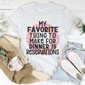 My Favorite Thing To Make For Dinner Tee - WonderingCloth