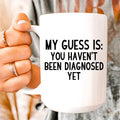 My Guess Is Ceramic Mug 15 oz - WonderingCloth