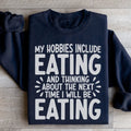 My Hobbies Include Eating Sweatshirt - WonderingCloth