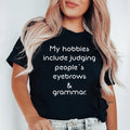 My Hobbies Include Judging People's Eyebrows & Grammar Tee - WonderingCloth