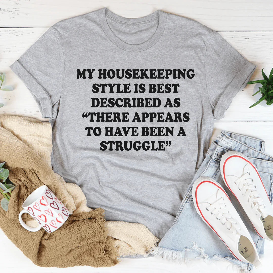 My Housekeeping Style Tee - WonderingCloth