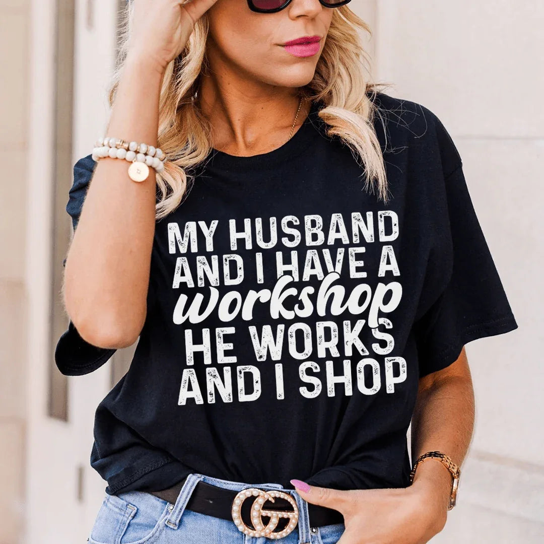 My Husband And I Have A Workshop Tee - WonderingCloth