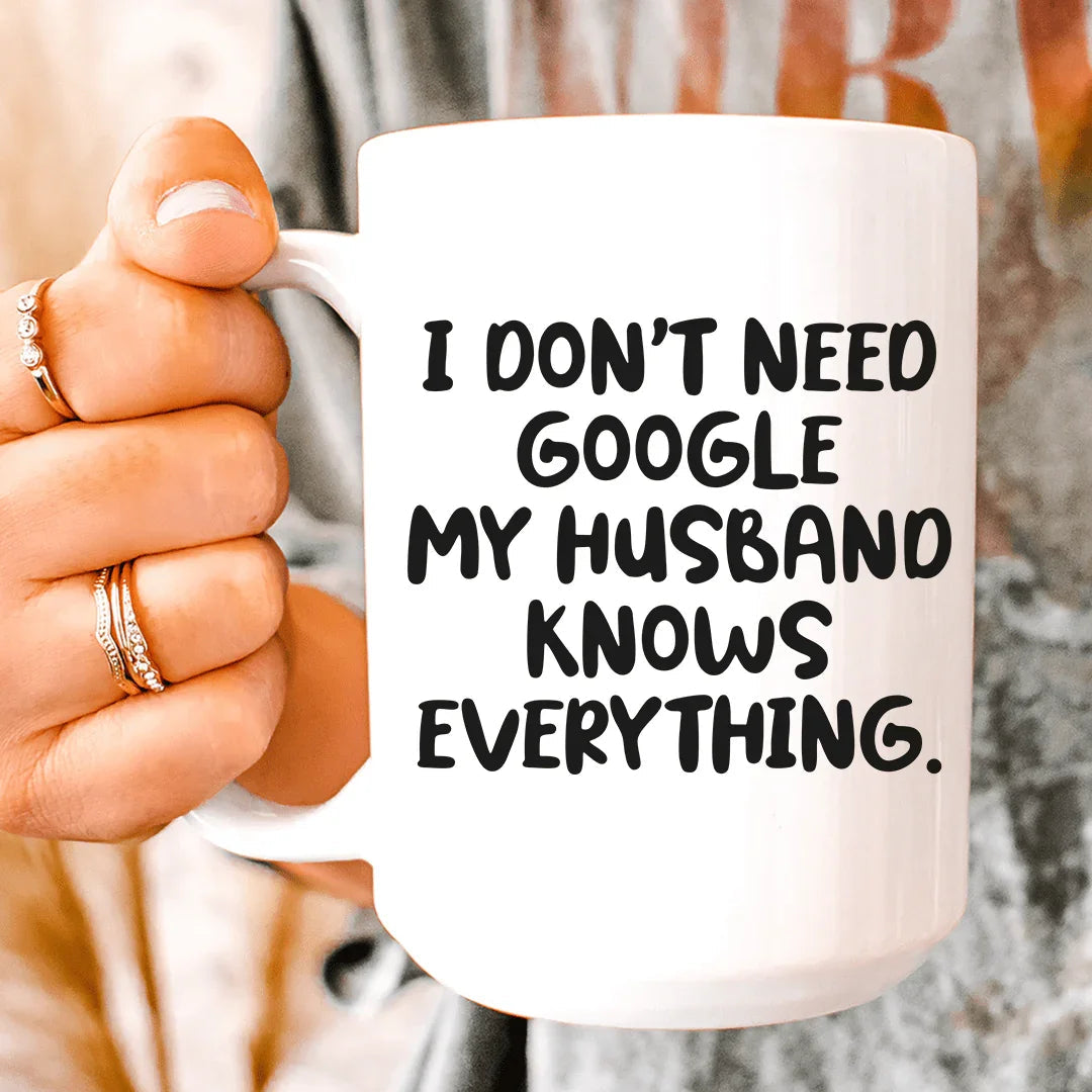 My Husband Knows Everything  Ceramic Mug 15 oz - WonderingCloth