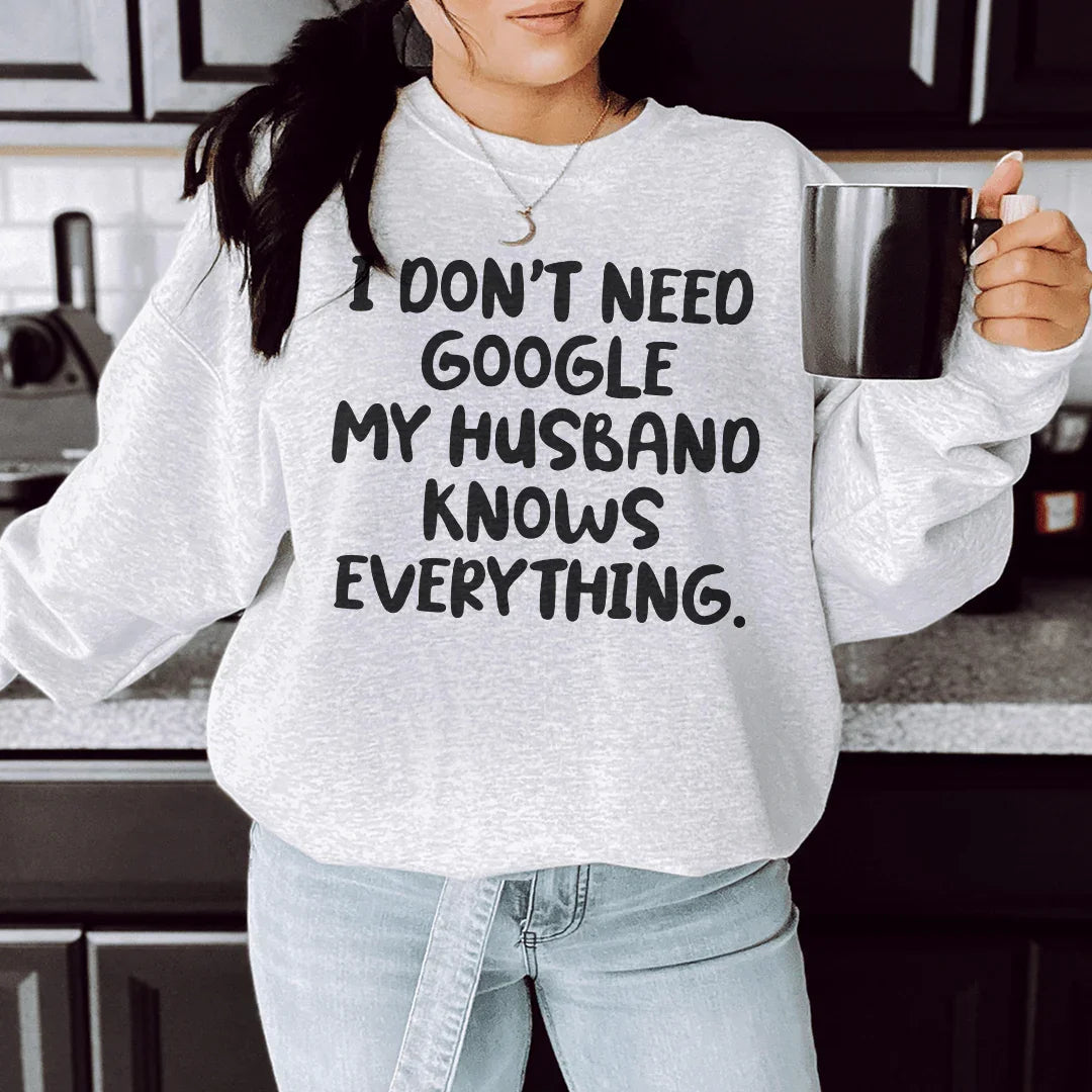 My Husband Knows Everything Sweatshirt - WonderingCloth