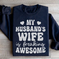 My Husband's Wife Is Freaking Awesome Sweatshirt - WonderingCloth