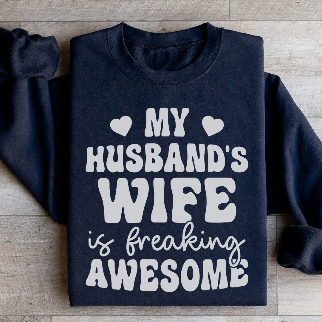 My Husband's Wife Is Freaking Awesome Sweatshirt - WonderingCloth