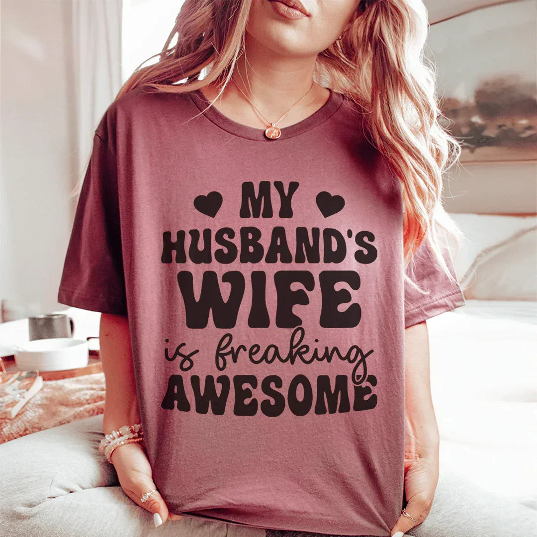 My Husband's Wife Is Freaking Awesome Tee - WonderingCloth