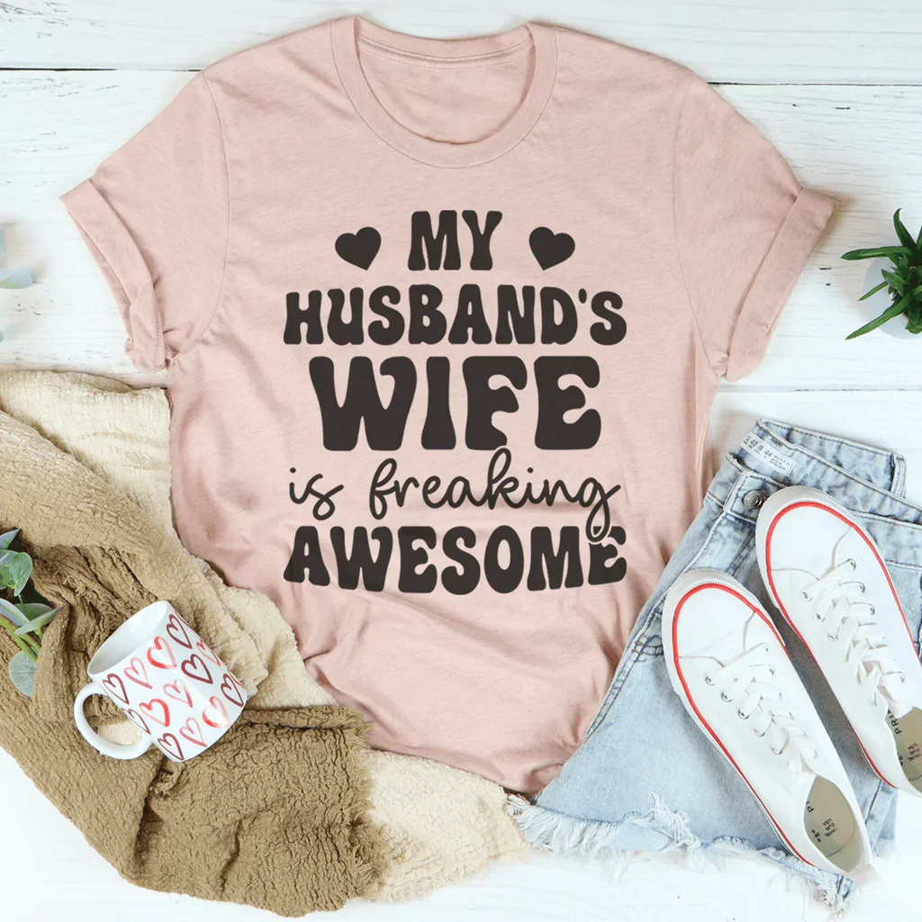 My Husband's Wife Is Freaking Awesome Tee - WonderingCloth