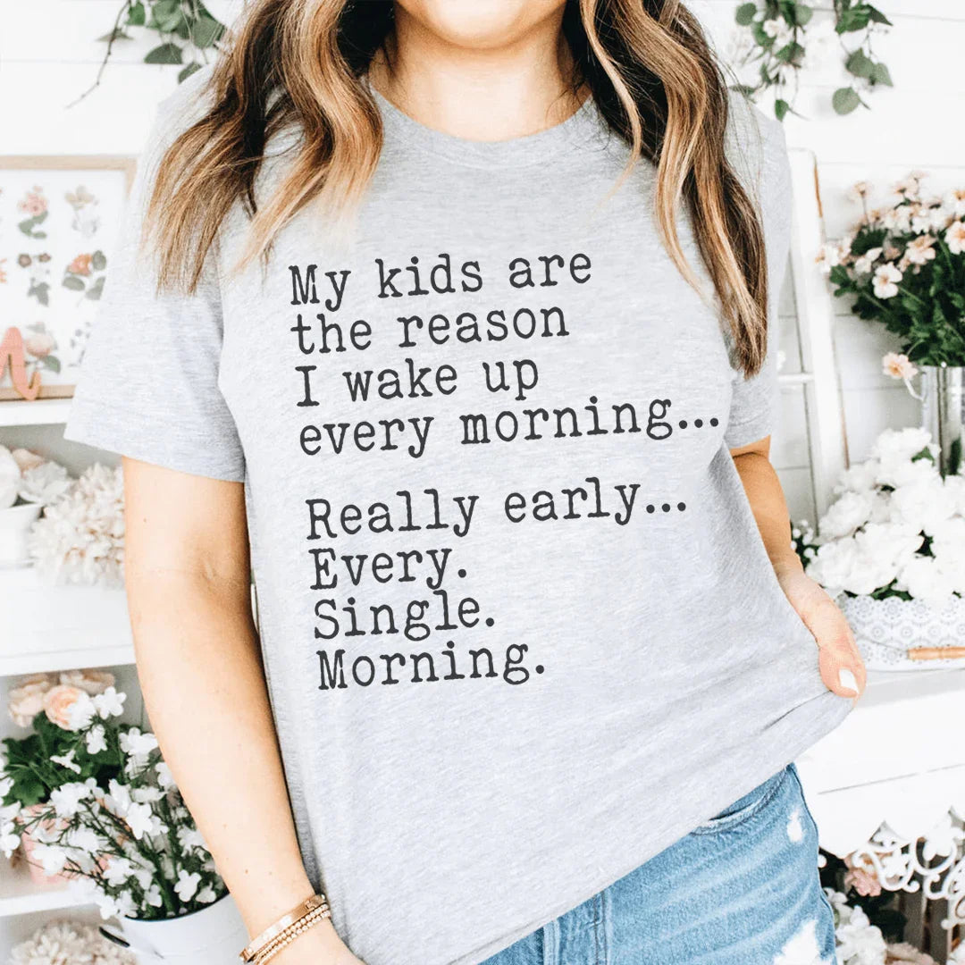 My Kids Are The Reason I Wake Up Every Morning Tee - WonderingCloth