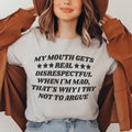 My Mouth Gets Real Disrespectful When I'm Mad Tee - WonderingCloth