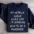 My Netflix Queue Sweatshirt - WonderingCloth