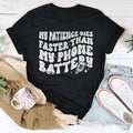 My Patience Dies Faster Than My Phone Battery Tee - WonderingCloth
