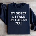My Sister & I Talk Sweatshirt - WonderingCloth