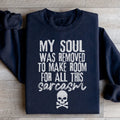 My Soul Was Removed Sweatshirt - WonderingCloth