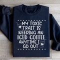 My Toxic Trait Iced Coffee Sweatshirt - WonderingCloth