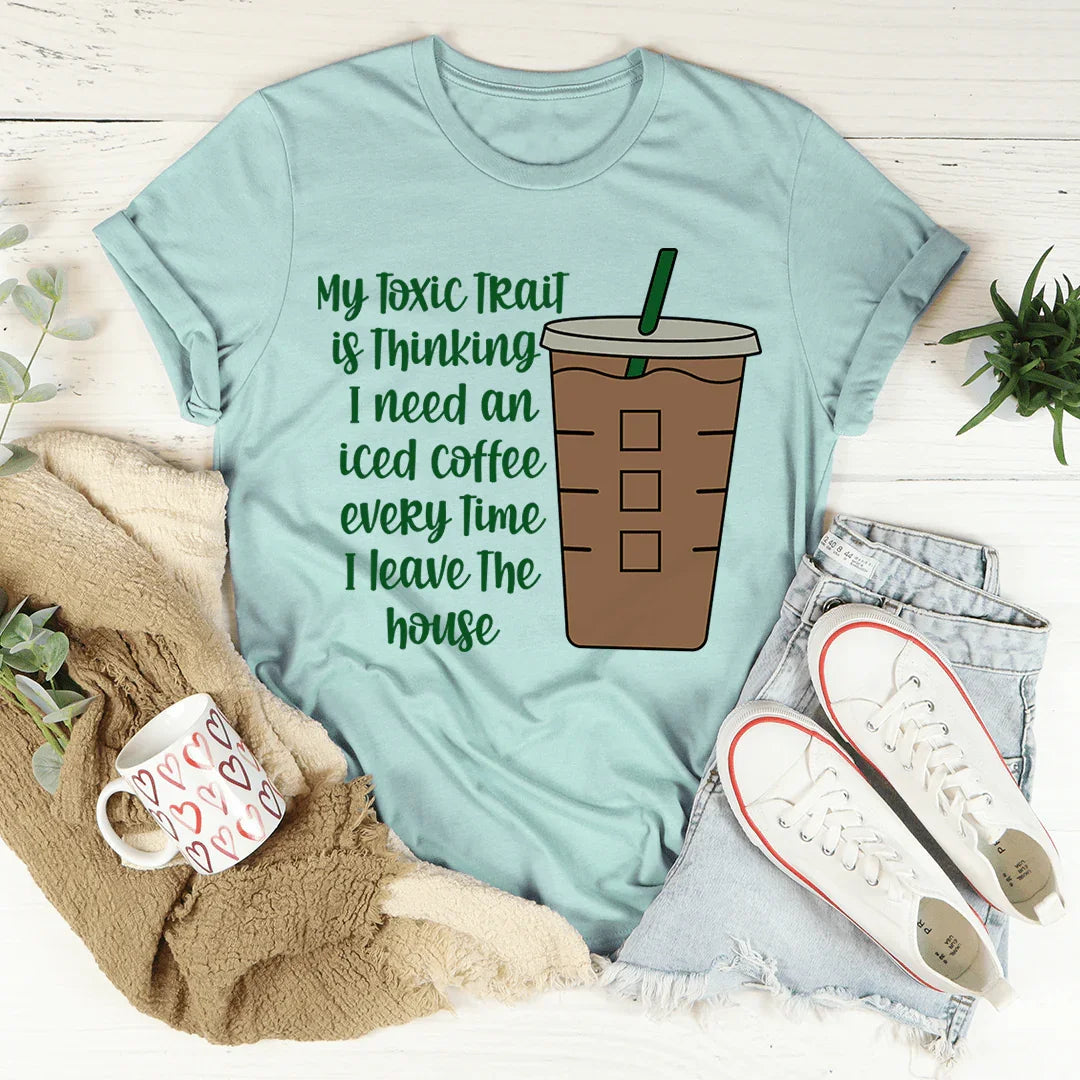 My Toxic Trait Iced Coffee Tee - WonderingCloth