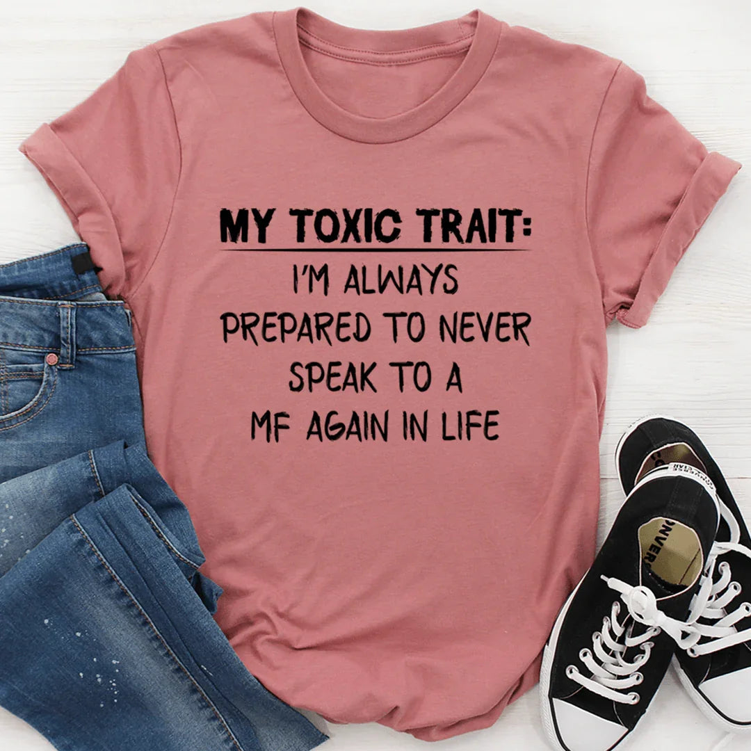 My Toxic Trait Tee - WonderingCloth