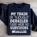 My Train Of Thought Derailed Sweatshirt - WonderingCloth