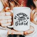 My Weekend Is Booked Ceramic Mug 15 oz - WonderingCloth