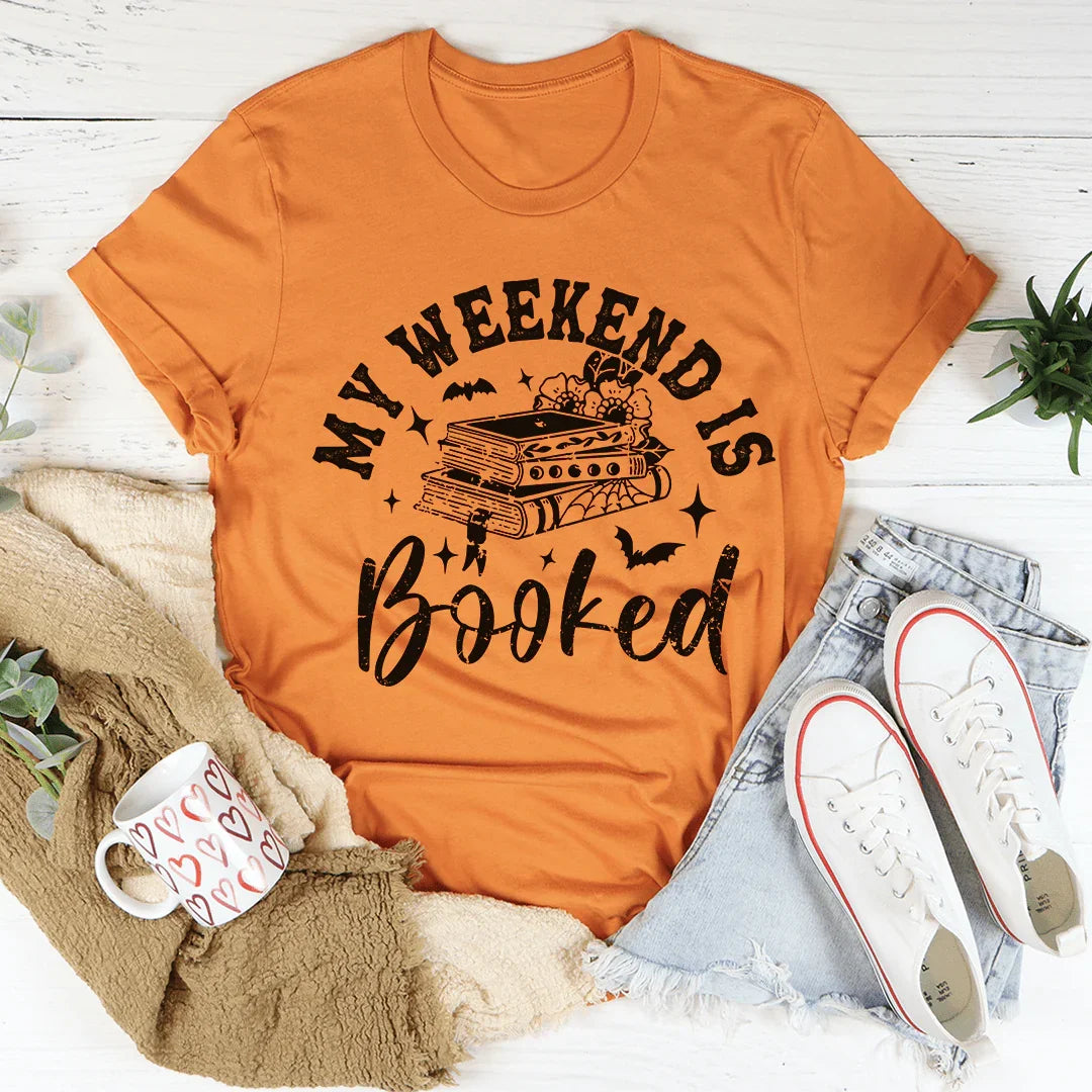My Weekend Is Booked Tee - WonderingCloth
