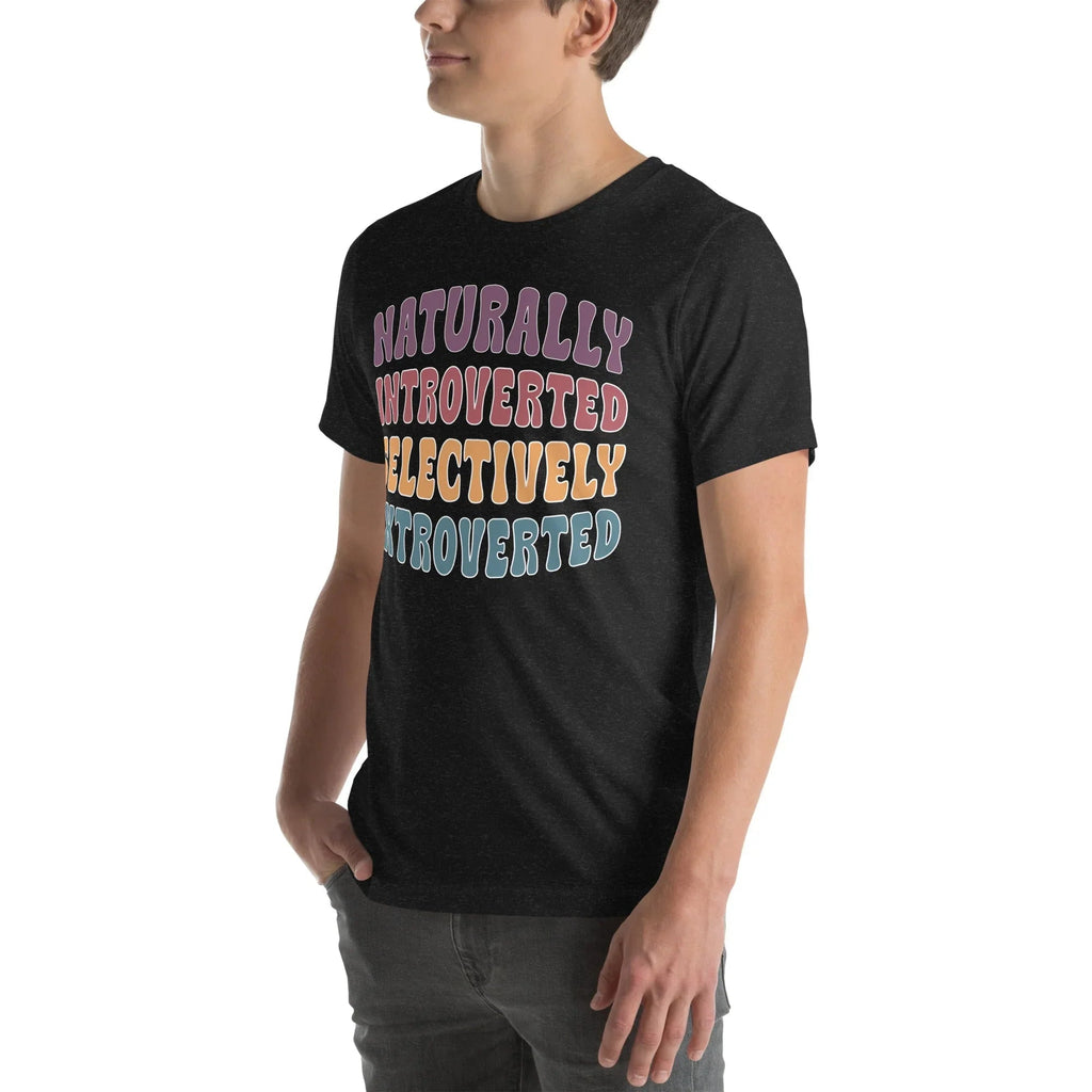 Naturally Introverted Selectively Extroverted Tee - WonderingCloth