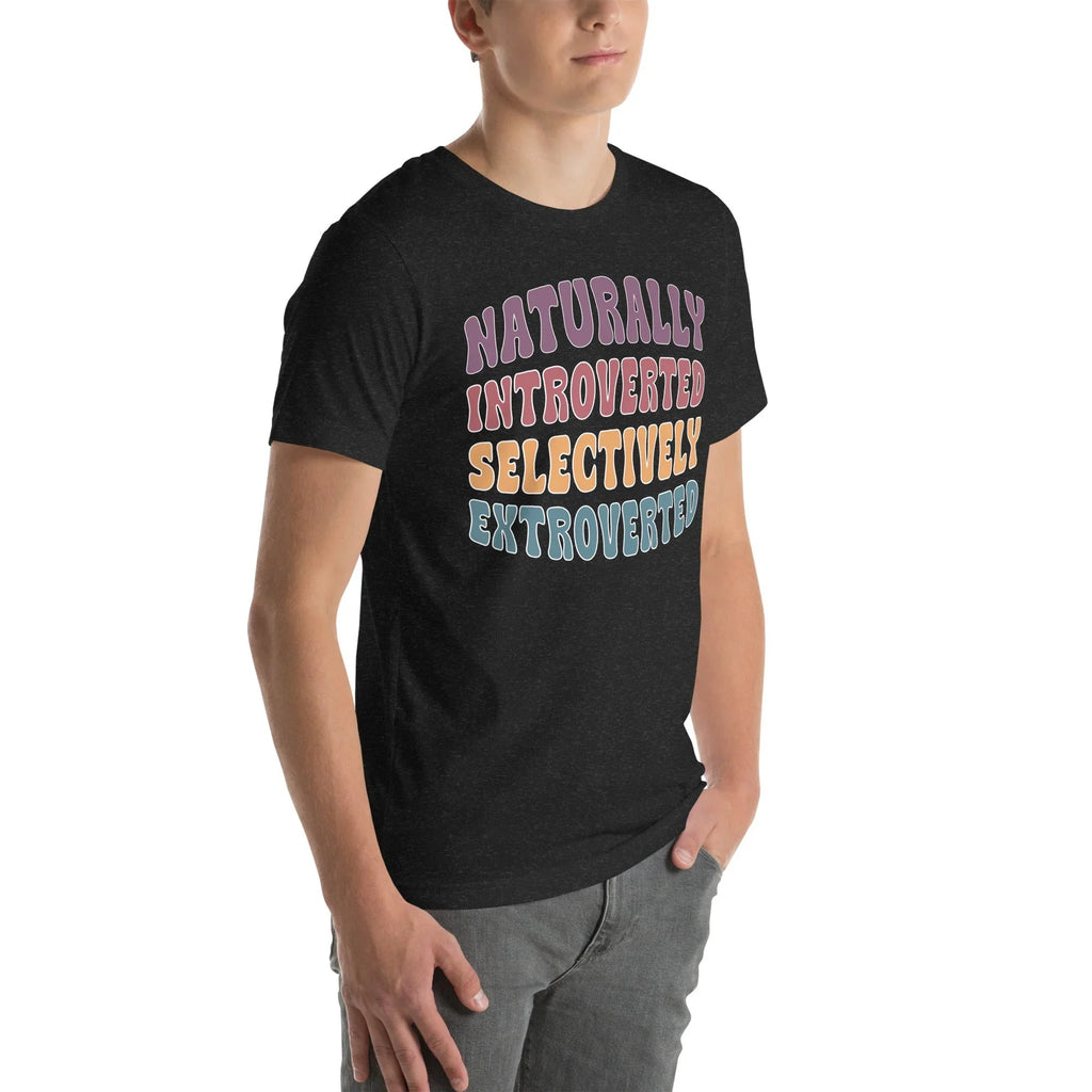 Naturally Introverted Selectively Extroverted Tee - WonderingCloth