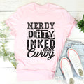 Nerdy Dirty Inked And Curvy Tee - WonderingCloth
