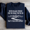 Never Blame Others Sweatshirt - WonderingCloth