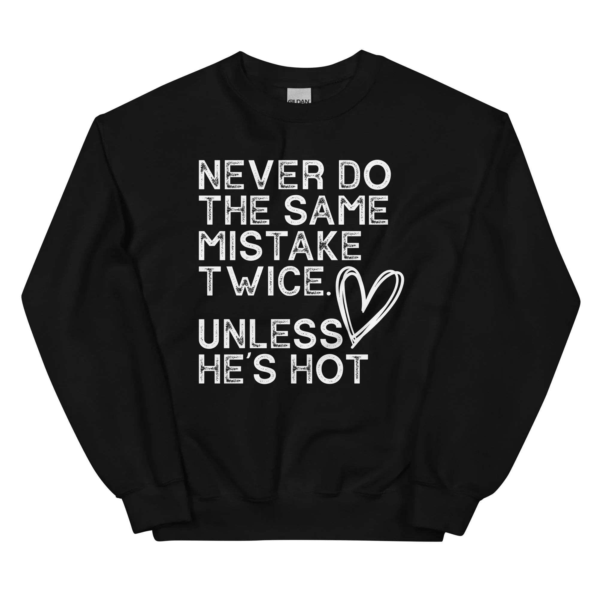 Never Do The Same Mistake Twice Sweatshirt - WonderingCloth