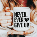 Never Ever Give Up Ceramic Mug 15 oz - WonderingCloth