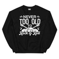 Never Too Old To Rock & Roll Sweatshirt - WonderingCloth