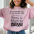No One Prepares You for The Transition from Mama to Bruh Sweatshirt - WonderingCloth