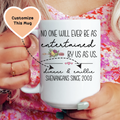 No One Will Ever Be As Entertained By Us As Us Friendship Custom Mug - WonderingCloth