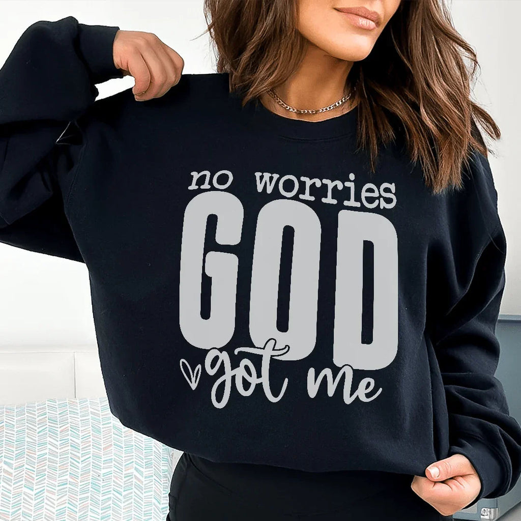 No Worries God Got Me Sweatshirt - WonderingCloth