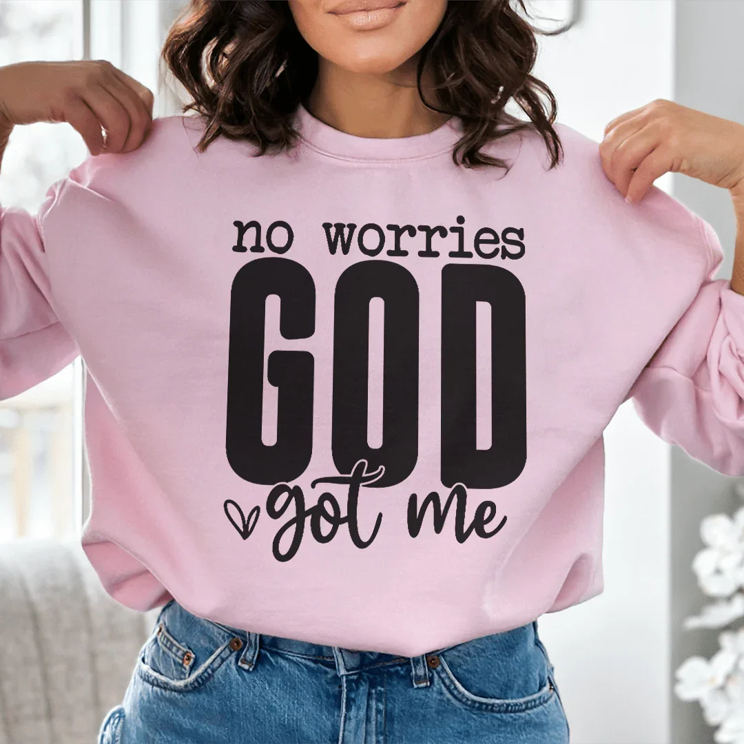 No Worries God Got Me Sweatshirt - WonderingCloth