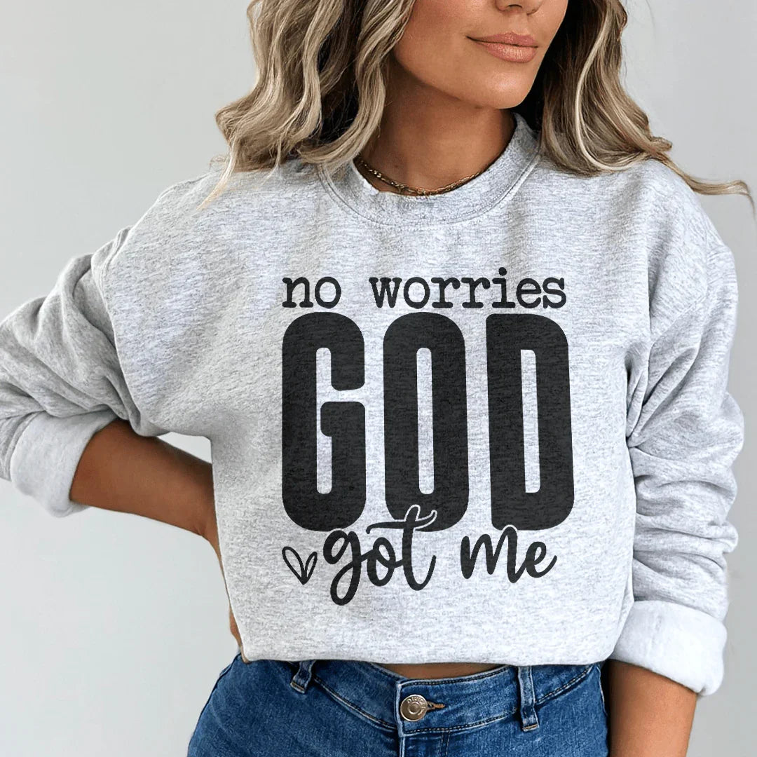 No Worries God Got Me Sweatshirt - WonderingCloth