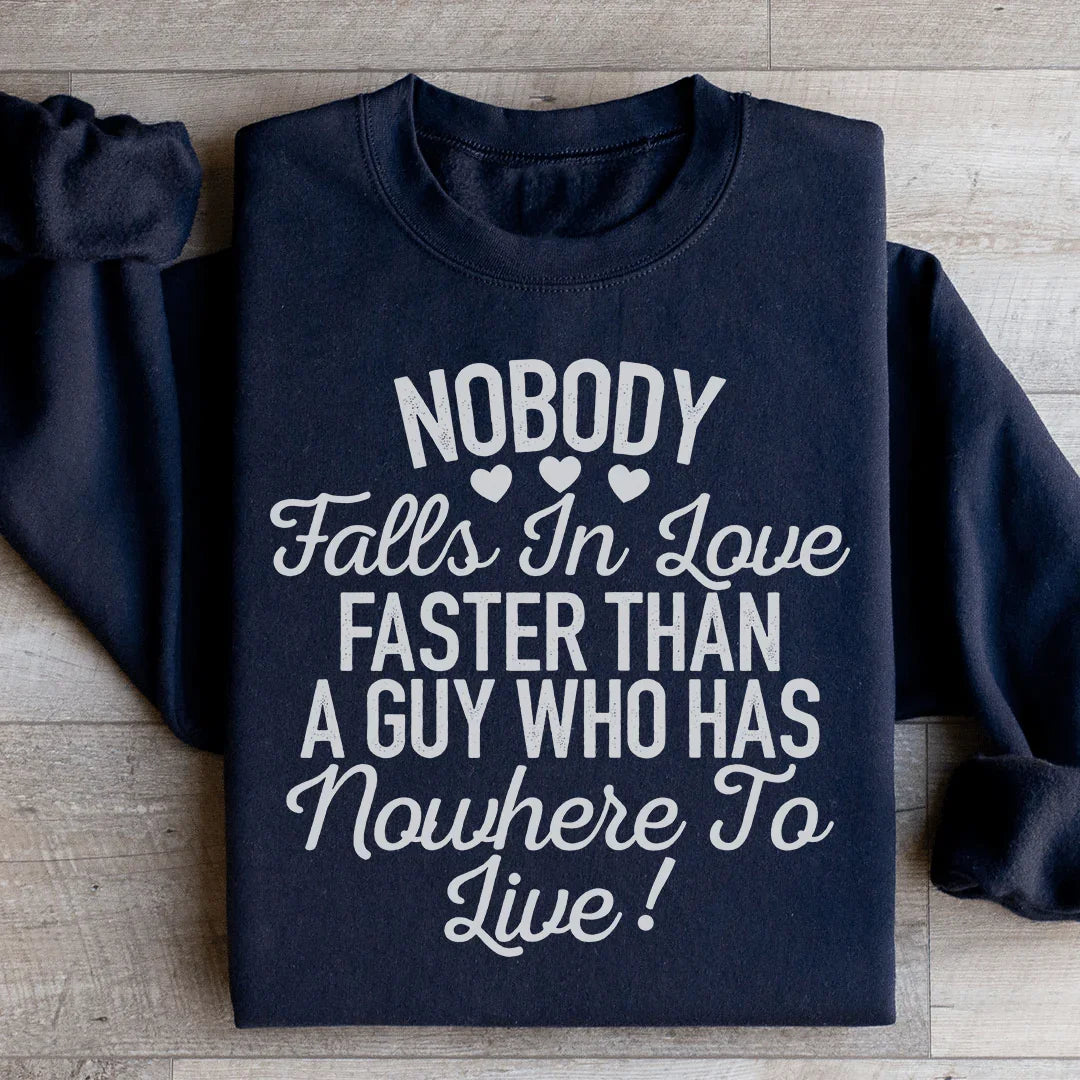 Nobody Falls In Love Faster Sweatshirt - WonderingCloth