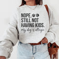 Nope Still Not Having Kids Sweatshirt - WonderingCloth
