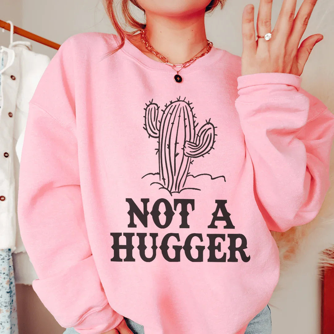 Not A Hugger Sweatshirt - WonderingCloth