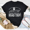 Not All Who Wander Are Lost Some Are On A Road Trip Tee - WonderingCloth