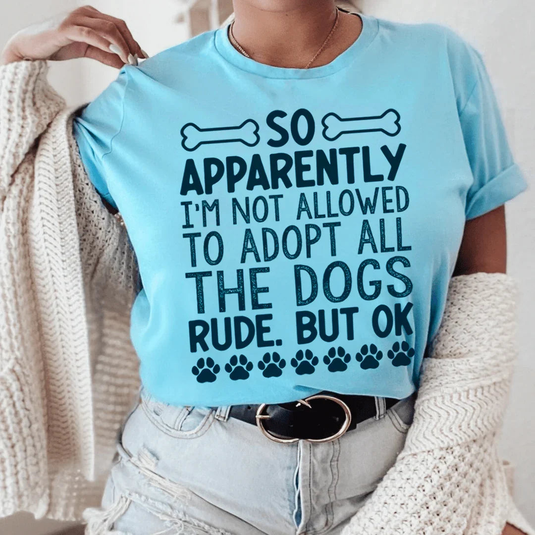 Not Allowed To Adopt All The Dogs Tee - WonderingCloth