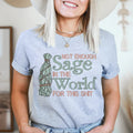 Not Enough Sage In The World Tee - WonderingCloth