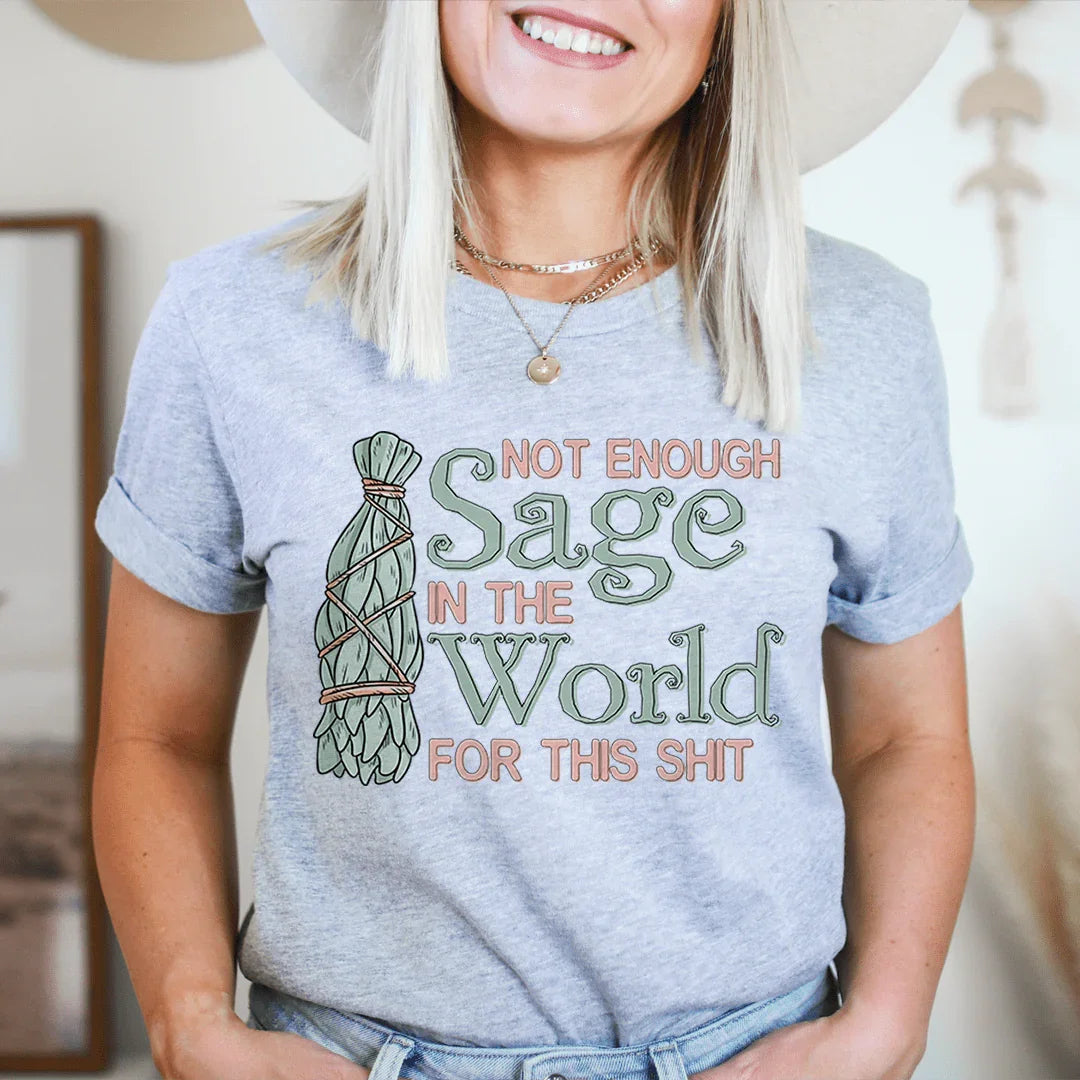 Not Enough Sage In The World Tee - WonderingCloth