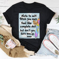 Note To Self B-tch You May Feel Like Complete S-it Tee - WonderingCloth