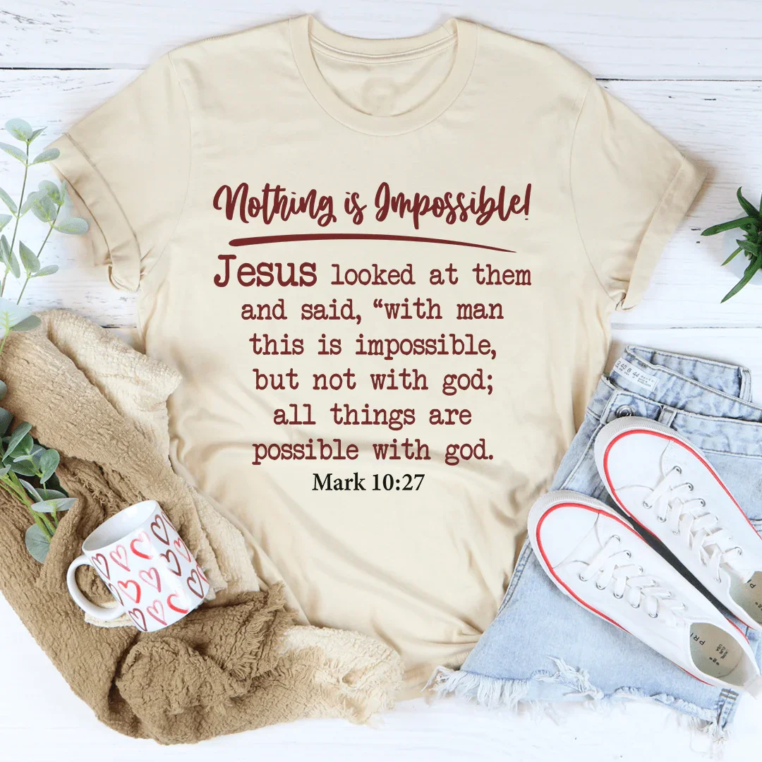 Nothing Is Impossible Tee - WonderingCloth
